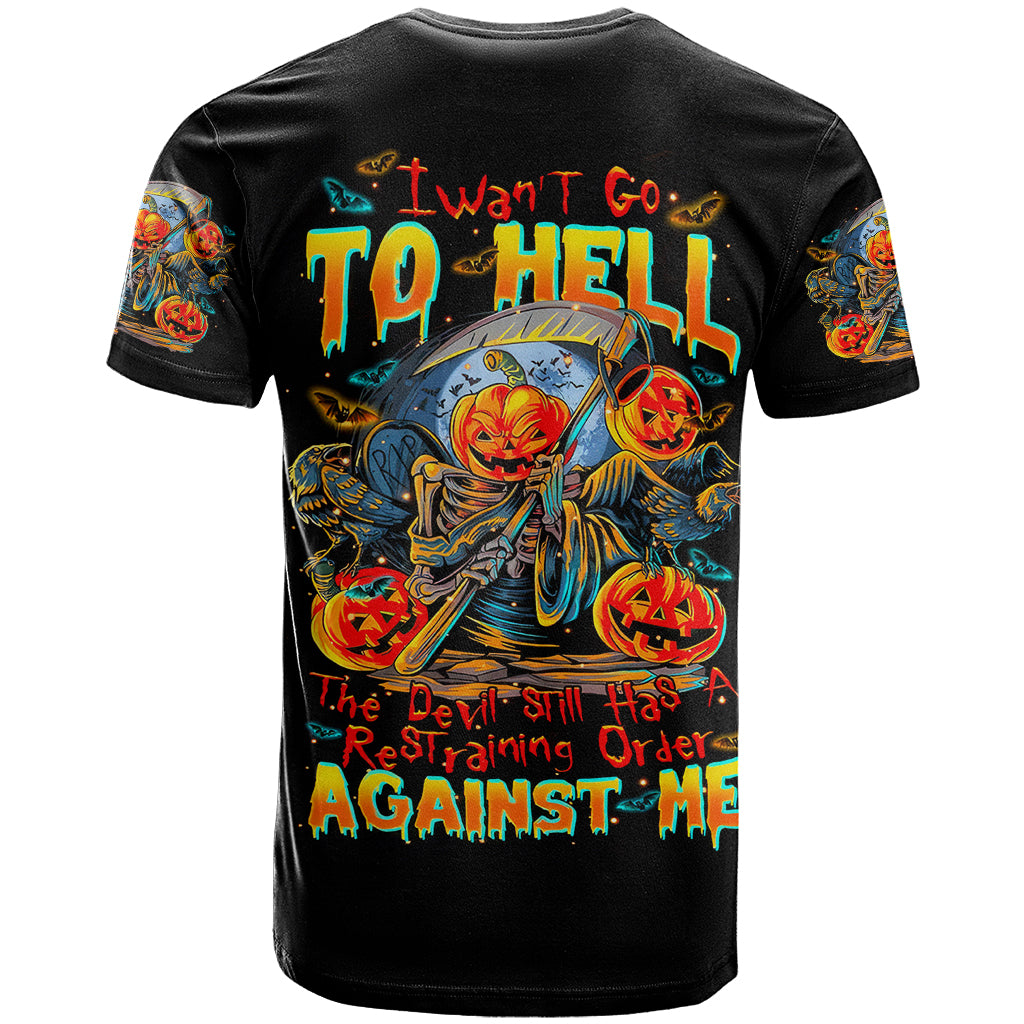 Pumpkin Skull T Shirt I Wan't Go To Hell The Devil Still Restraining Against Me - Wonder Print Shop