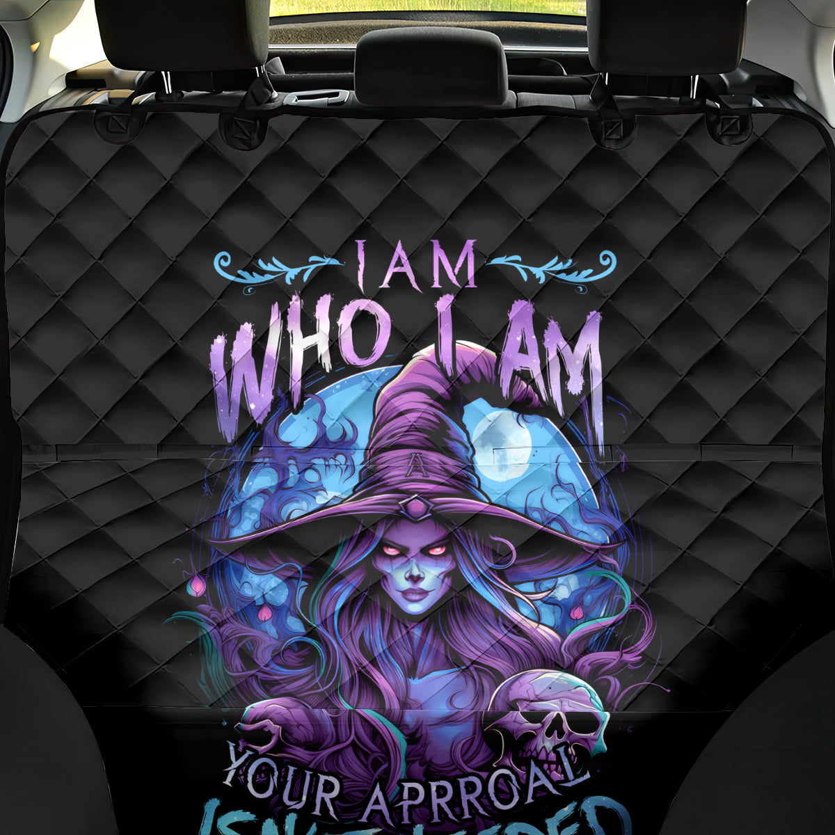 Witch Skull Back Car Seat Cover Iam Who Iam Your Approval Isn't Need - Wonder Print Shop