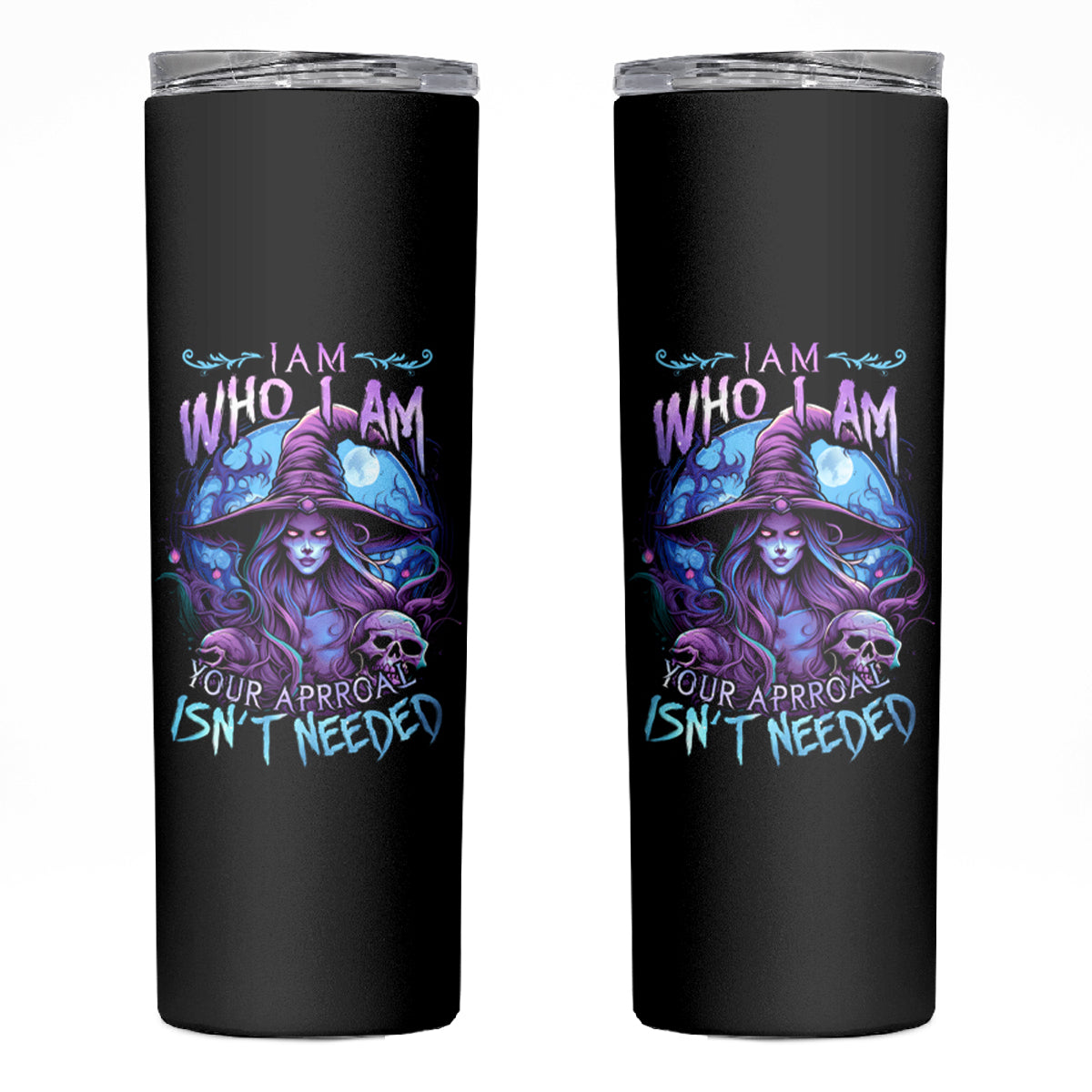 Witch Skull Skinny Tumbler Iam Who Iam Your Approval Isn't Need - Wonder Print Shop