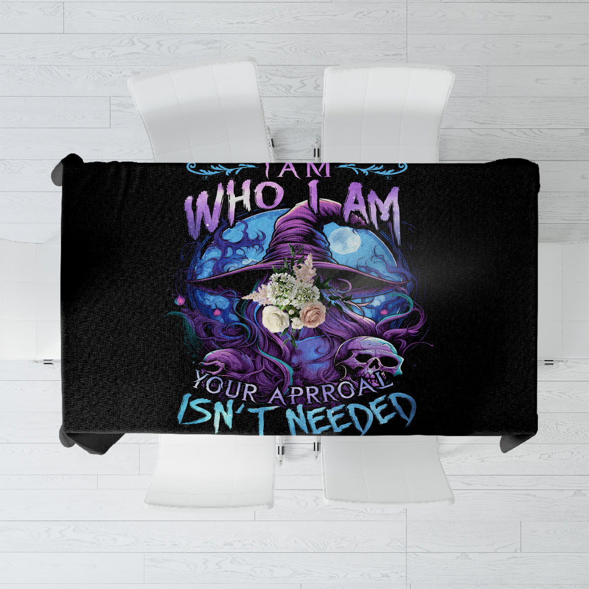 Witch Skull Tablecloth Iam Who Iam Your Approval Isn't Need - Wonder Print Shop