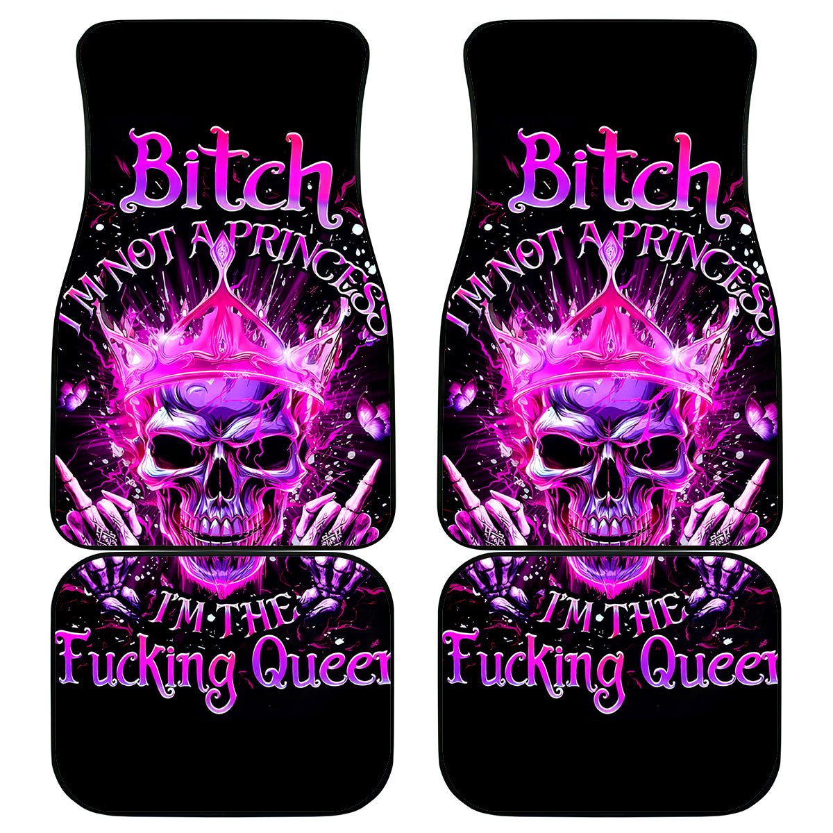 Queen Skull Car Mats Bitch I'm Not A Princess I'm The Fucking Queen - Wonder Print Shop