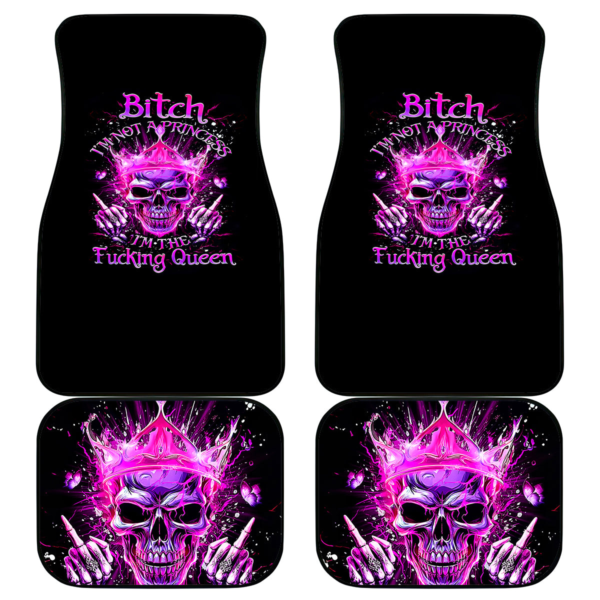Queen Skull Car Mats Bitch I'm Not A Princess I'm The Fucking Queen - Wonder Print Shop