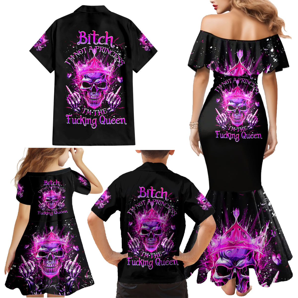 Queen Skull Family Matching Mermaid Dress and Hawaiian Shirt Bitch I'm Not A Princess I'm The Fucking Queen - Wonder Print Shop