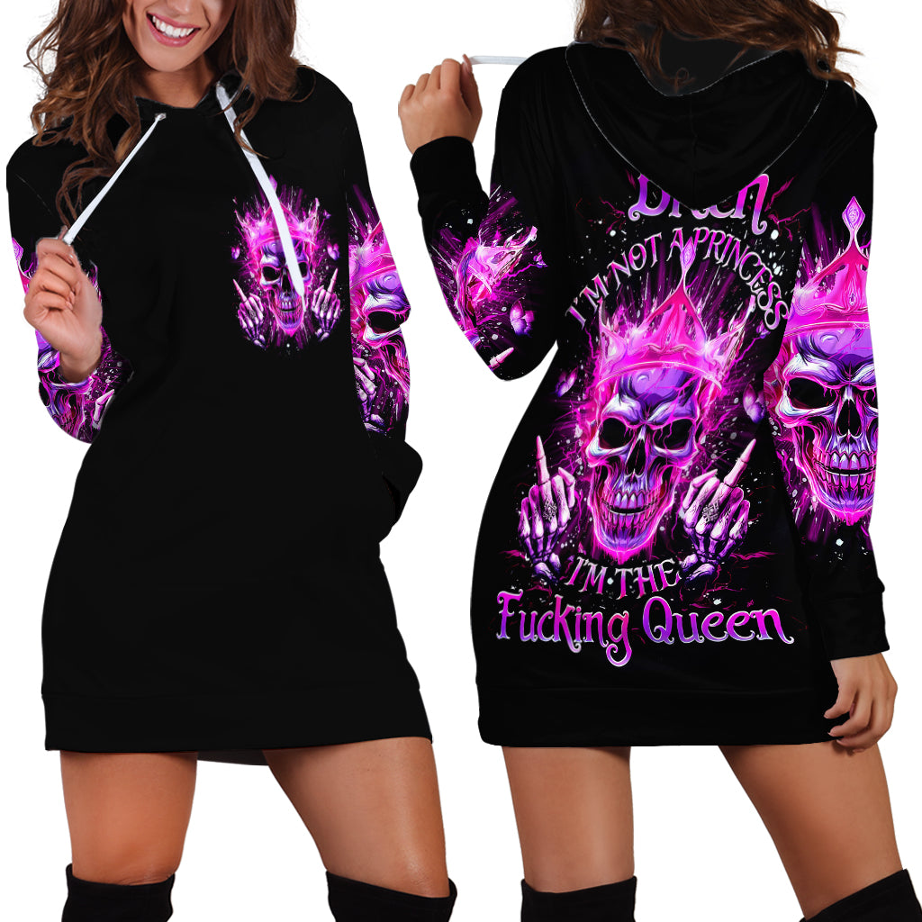 Queen Skull Hoodie Dress Bitch I'm Not A Princess I'm The Fucking Queen - Wonder Print Shop