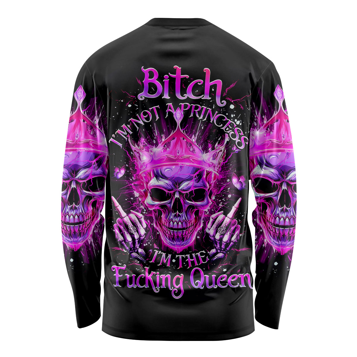 Queen Skull Long Sleeve Shirt Bitch I'm Not A Princess I'm The Fucking Queen - Wonder Print Shop