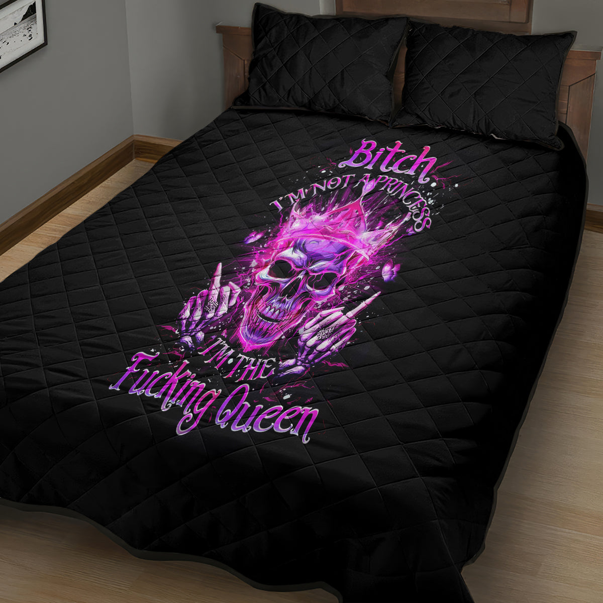 Queen Skull Quilt Bed Set Bitch I'm Not A Princess I'm The Fucking Queen - Wonder Print Shop