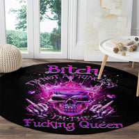 queen-skull-round-carpet-bitch-im-not-a-princess-im-the-fucking-queen