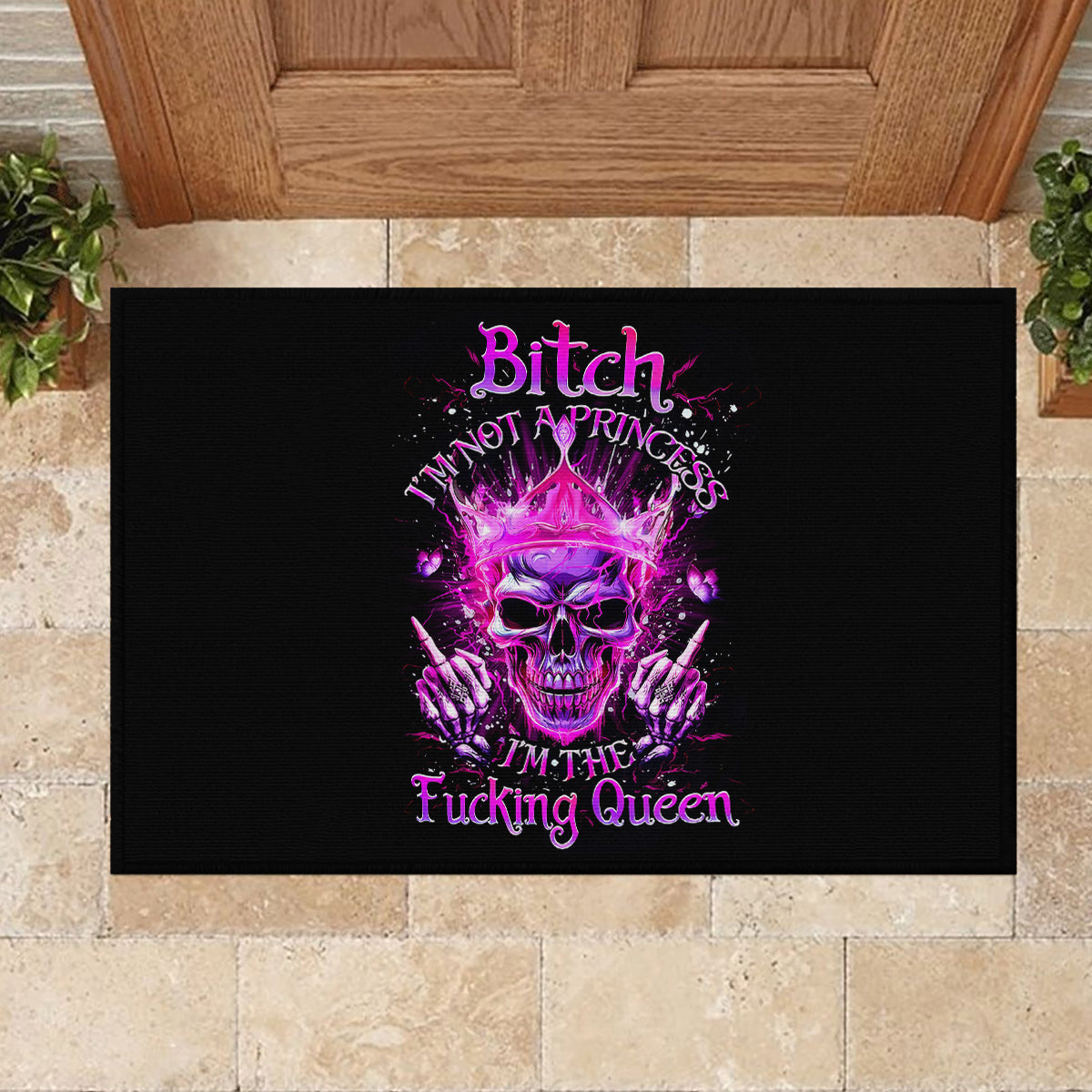 Queen Skull Rubber Doormat Bitch I'm Not A Princess I'm The Fucking Queen - Wonder Print Shop