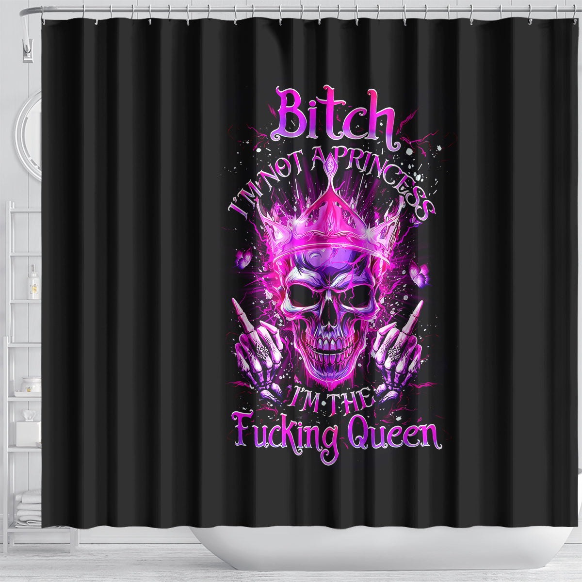 queen-skull-shower-curtain-bitch-im-not-a-princess-im-the-fucking-queen
