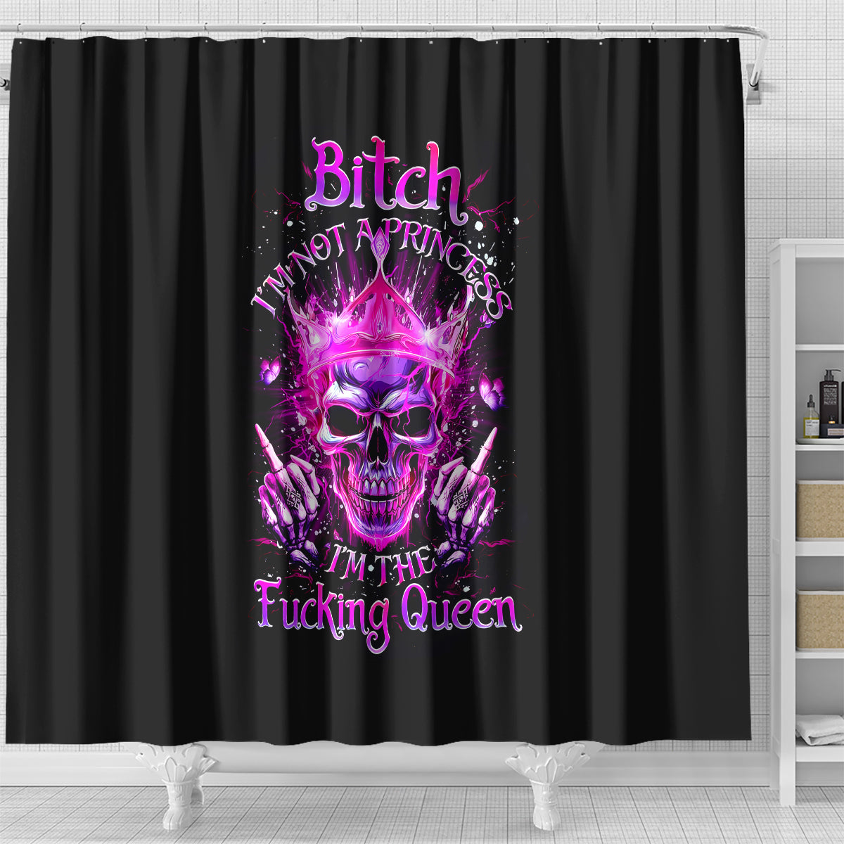 queen-skull-shower-curtain-bitch-im-not-a-princess-im-the-fucking-queen