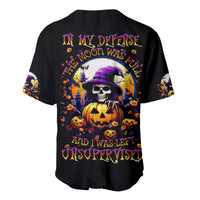 Pumpkin Witch Skull Baseball Jersey In My Defense The Moon Was Full And I Was Left Unsupervided - Wonder Print Shop