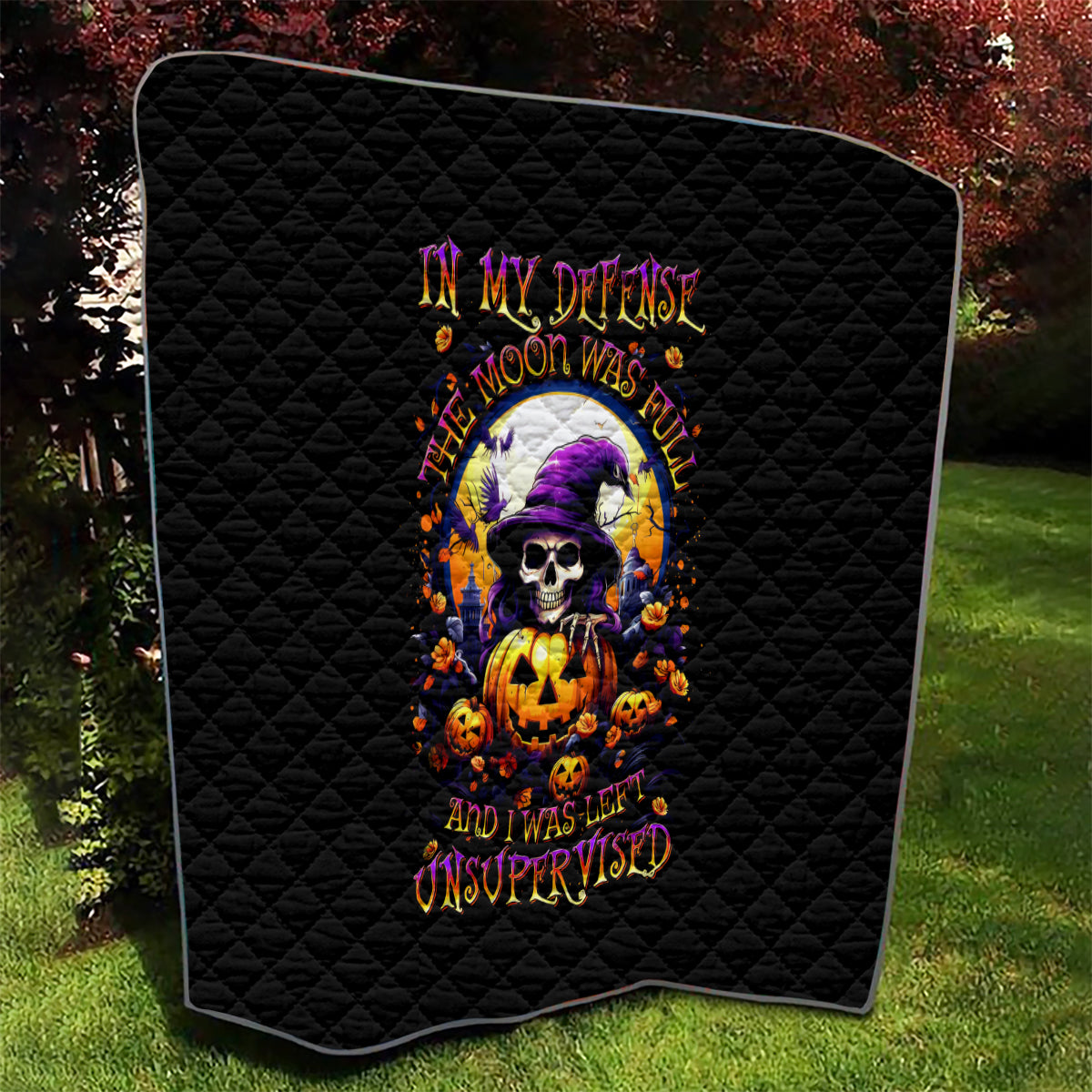 Pumpkin Witch Skull Quilt In My Defense The Moon Was Full And I Was Left Unsupervided - Wonder Print Shop