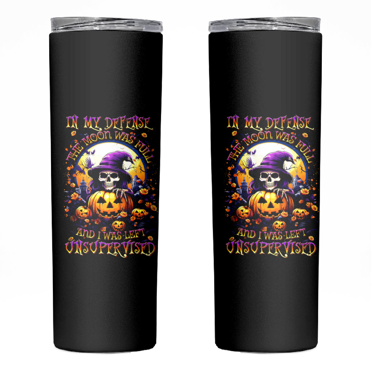 Pumpkin Witch Skull Skinny Tumbler In My Defense The Moon Was Full And I Was Left Unsupervided - Wonder Print Shop