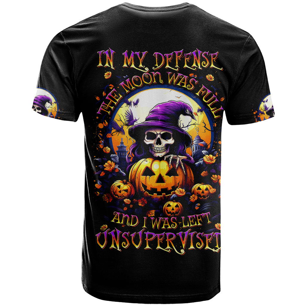 Pumpkin Witch Skull T Shirt In My Defense The Moon Was Full And I Was Left Unsupervided - Wonder Print Shop