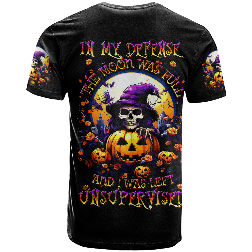 Pumpkin Witch Skull T Shirt In My Defense The Moon Was Full And I Was Left Unsupervided - Wonder Print Shop