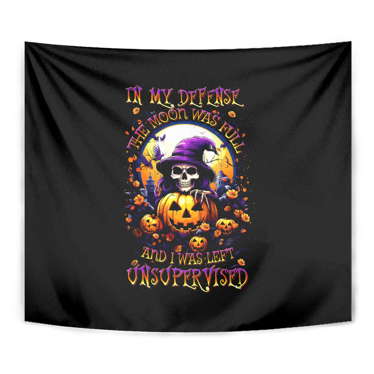 Pumpkin Witch Skull Tapestry In My Defense The Moon Was Full And I Was Left Unsupervided - Wonder Print Shop