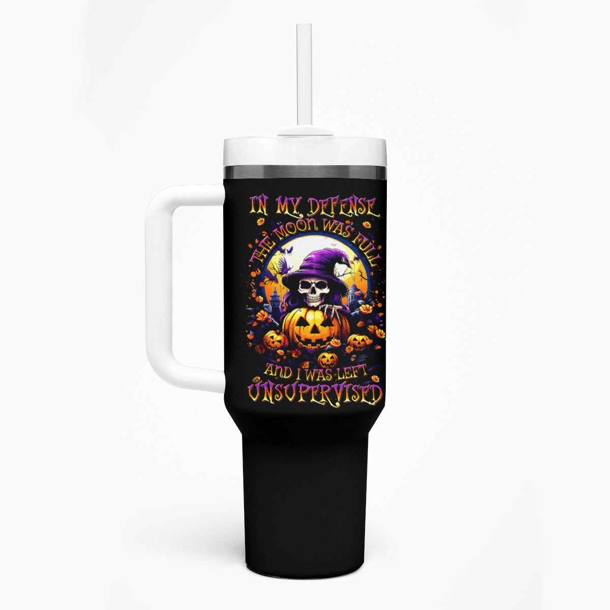Pumpkin Witch Skull Tumbler With Handle In My Defense The Moon Was Full And I Was Left Unsupervided - Wonder Print Shop