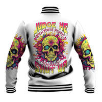 Flower Skull Baseball Jacket Judge Me When You 're Perfect Otherwise Shut Up - Wonder Print Shop