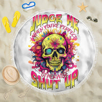 Flower Skull Beach Blanket Judge Me When You're Perfect Otherwise Shut Up - Wonder Print Shop