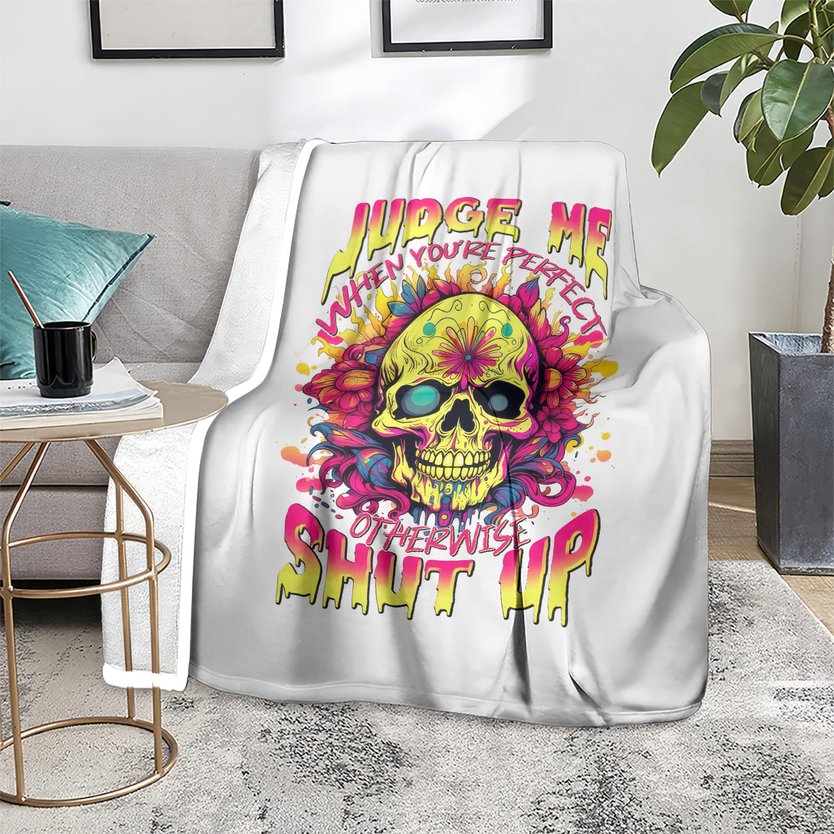 flower-skull-blanket-judge-me-when-youre-perfect-otherwise-shut-up