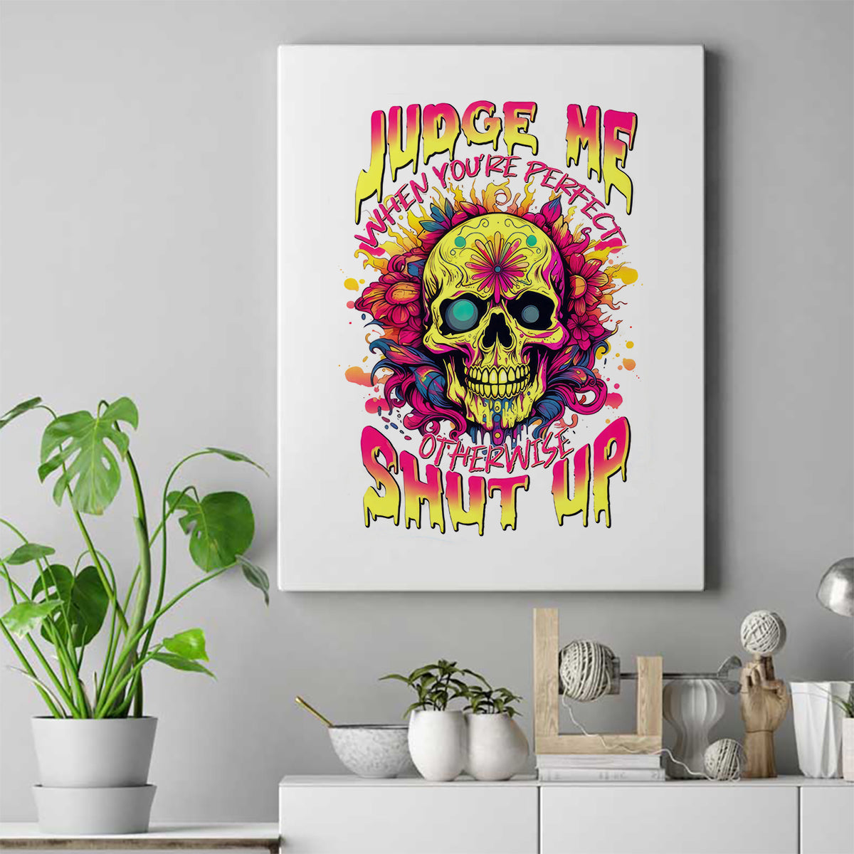 Flower Skull Canvas Wall Art Judge Me When You're Perfect Otherwise Shut Up - Wonder Print Shop