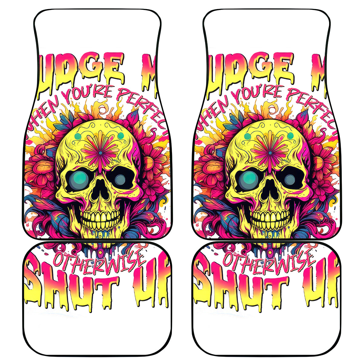 Flower Skull Car Mats Judge Me When You're Perfect Otherwise Shut Up - Wonder Print Shop