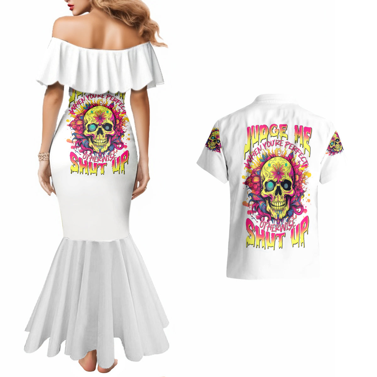 Flower Skull Couples Matching Mermaid Dress and Hawaiian Shirt Judge Me When You're Perfect Otherwise Shut Up - Wonder Print Shop