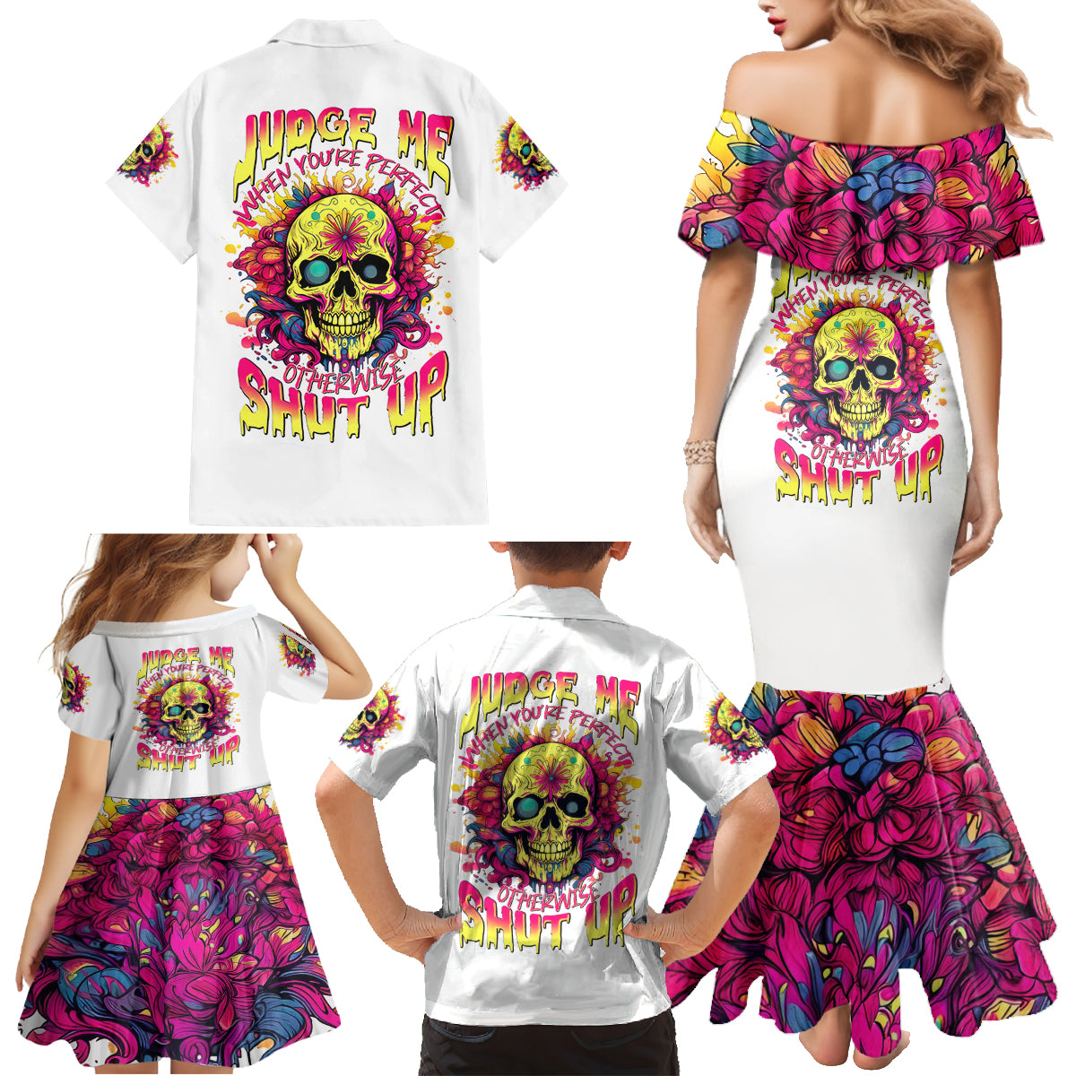Flower Skull Family Matching Mermaid Dress and Hawaiian Shirt Judge Me When You're Perfect Otherwise Shut Up - Wonder Print Shop