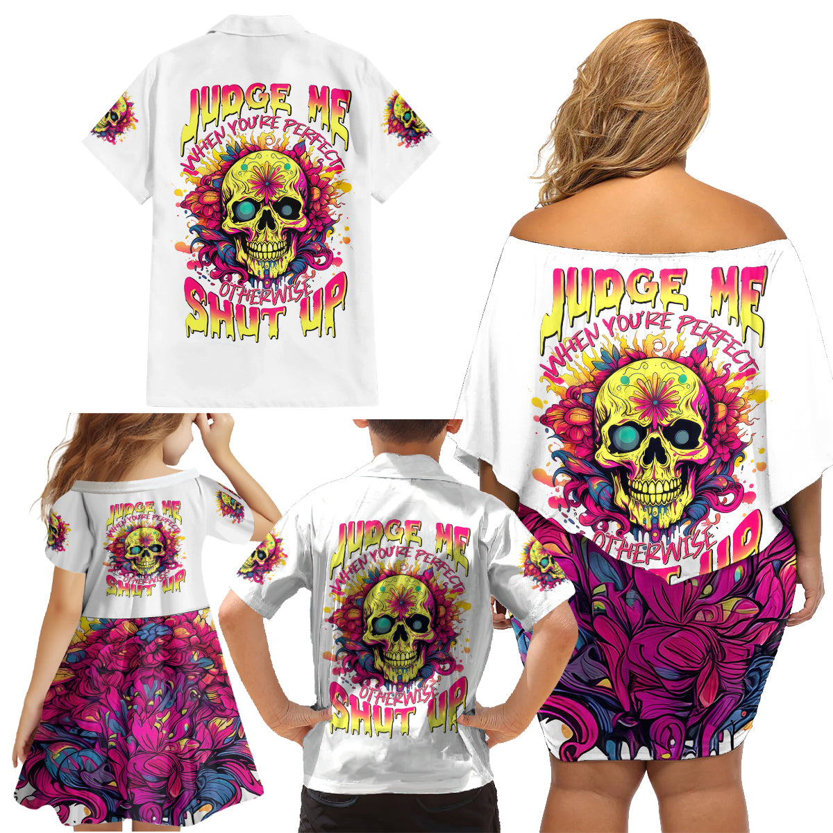 Flower Skull Family Matching Off Shoulder Short Dress and Hawaiian Shirt Judge Me When You're Perfect Otherwise Shut Up - Wonder Print Shop