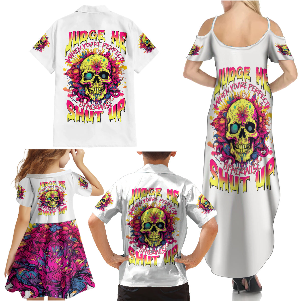 Flower Skull Family Matching Summer Maxi Dress and Hawaiian Shirt Judge Me When You're Perfect Otherwise Shut Up - Wonder Print Shop