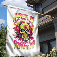 Flower Skull Garden Flag Judge Me When You're Perfect Otherwise Shut Up - Wonder Print Shop