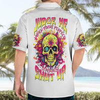 Flower Skull Hawaiian Shirt Judge Me When You 're Perfect Otherwise Shut Up - Wonder Print Shop