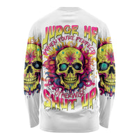 Flower Skull Long Sleeve Shirt Judge Me When You're Perfect Otherwise Shut Up - Wonder Print Shop