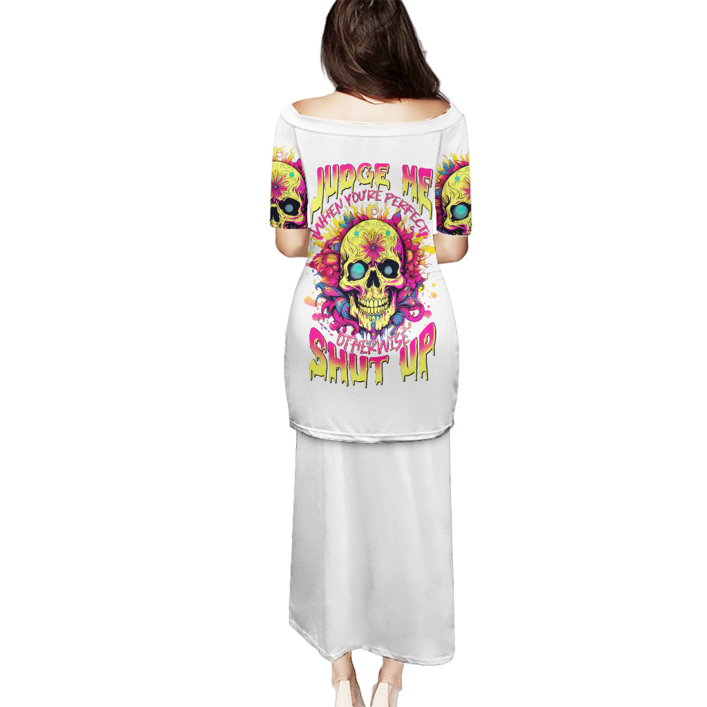 Flower Skull Puletasi Judge Me When You 're Perfect Otherwise Shut Up - Wonder Print Shop
