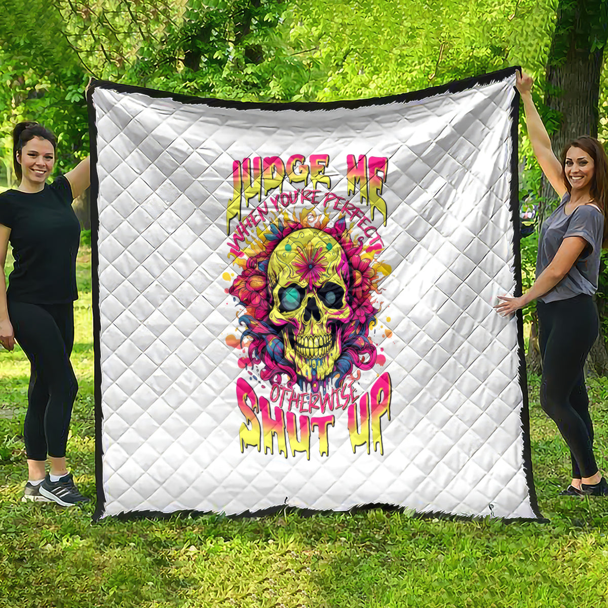 Flower Skull Quilt Judge Me When You're Perfect Otherwise Shut Up - Wonder Print Shop