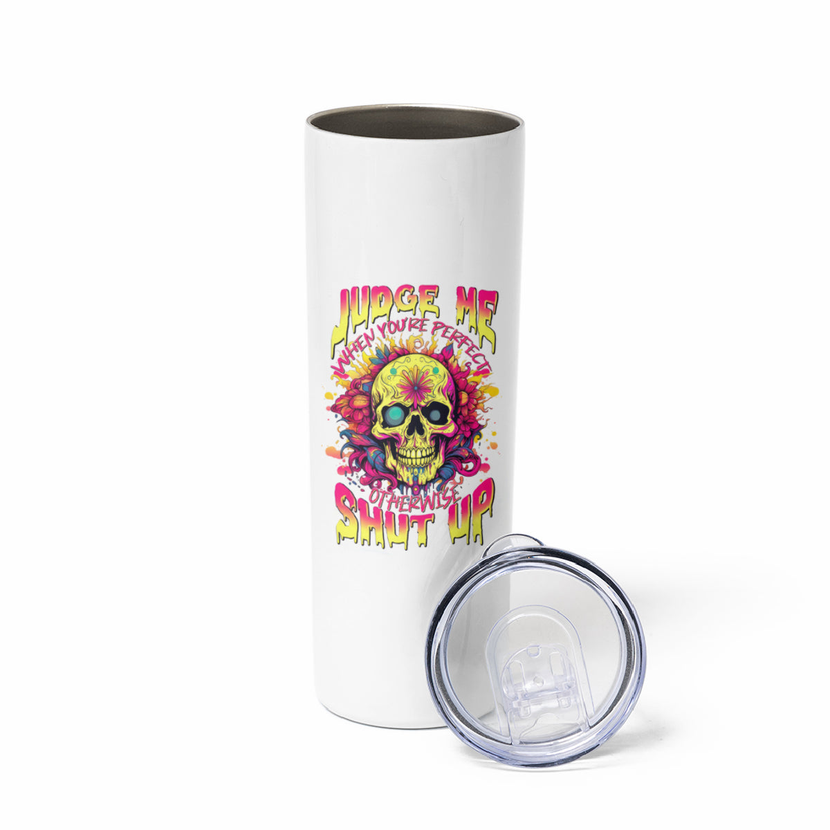 Flower Skull Skinny Tumbler Judge Me When You're Perfect Otherwise Shut Up - Wonder Print Shop