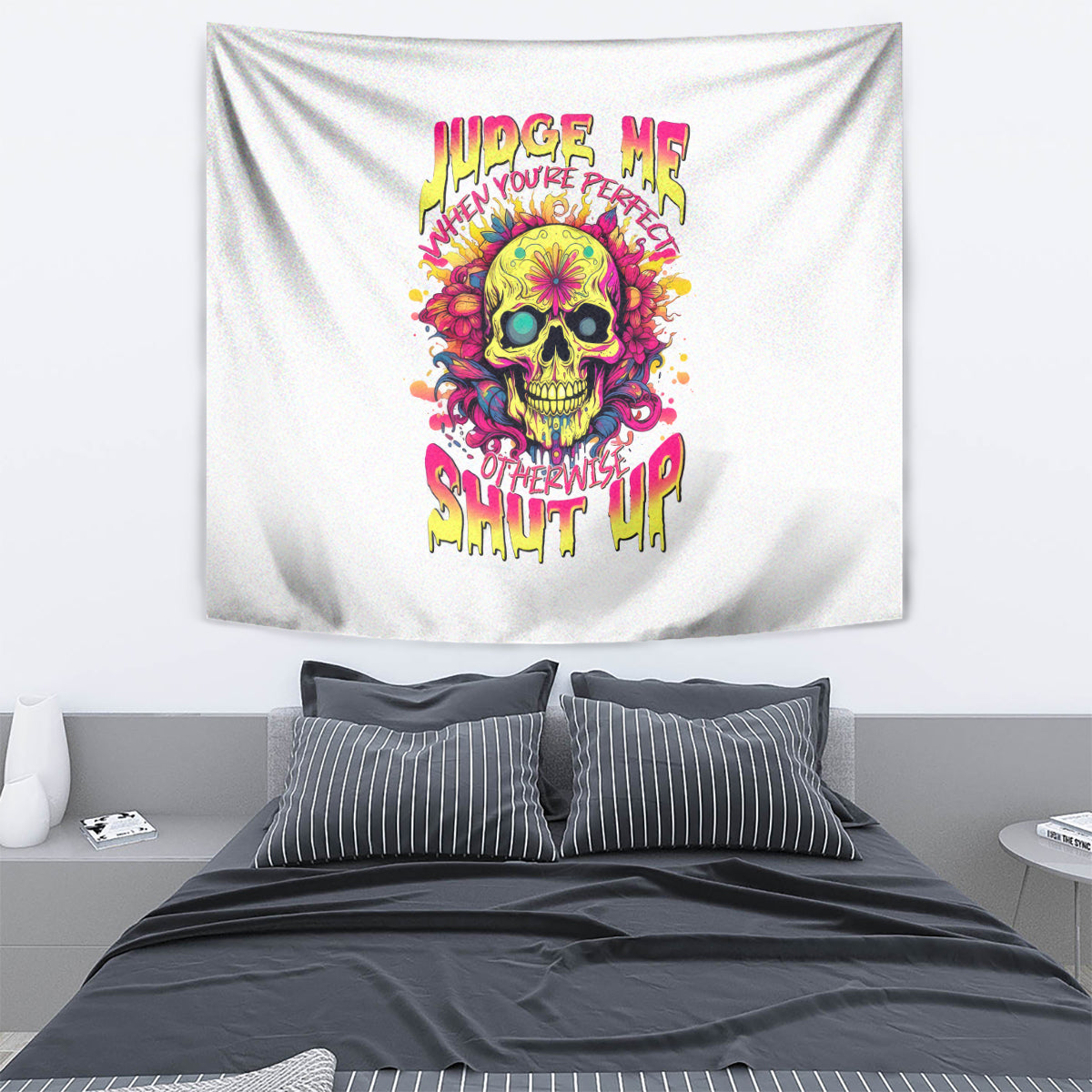 Flower Skull Tapestry Judge Me When You're Perfect Otherwise Shut Up - Wonder Print Shop