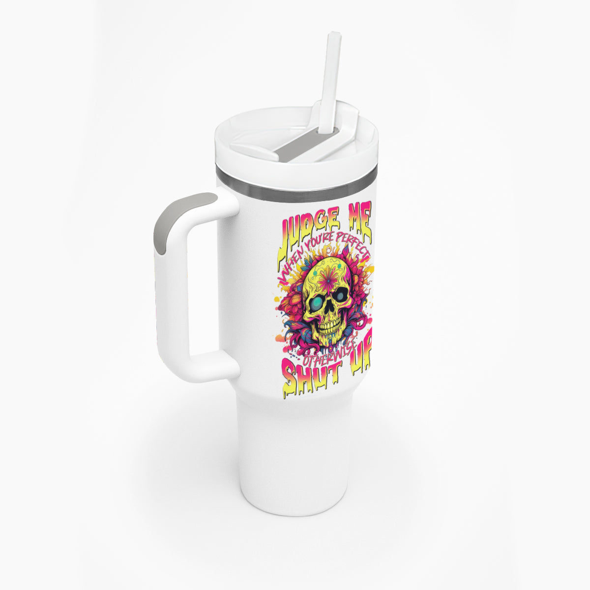 Flower Skull Tumbler With Handle Judge Me When You're Perfect Otherwise Shut Up - Wonder Print Shop