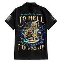 Mummy Skull Hawaiian Shirt I'm Going To Hell to Pick You Up - Wonder Print Shop