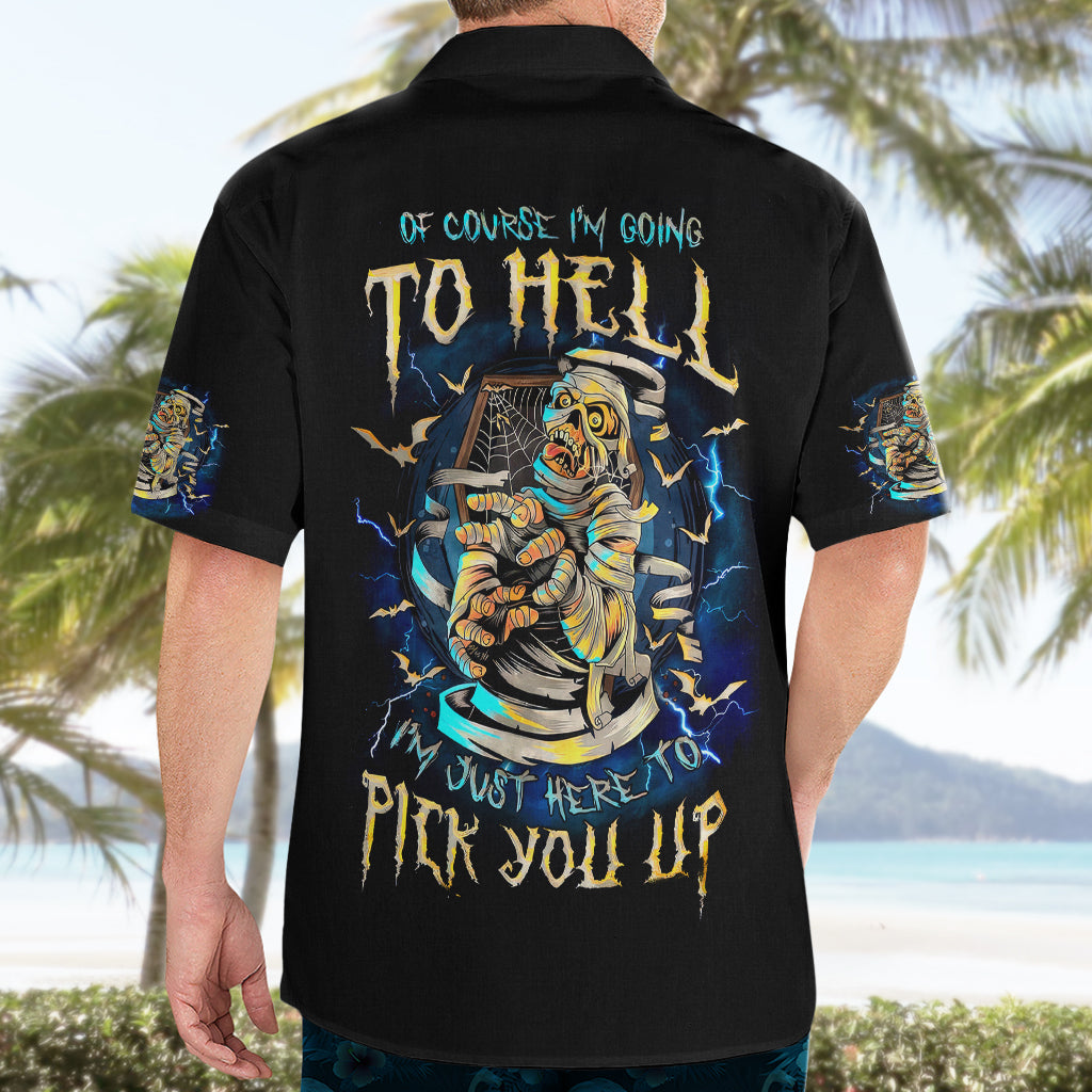 Mummy Skull Hawaiian Shirt I'm Going To Hell to Pick You Up - Wonder Print Shop