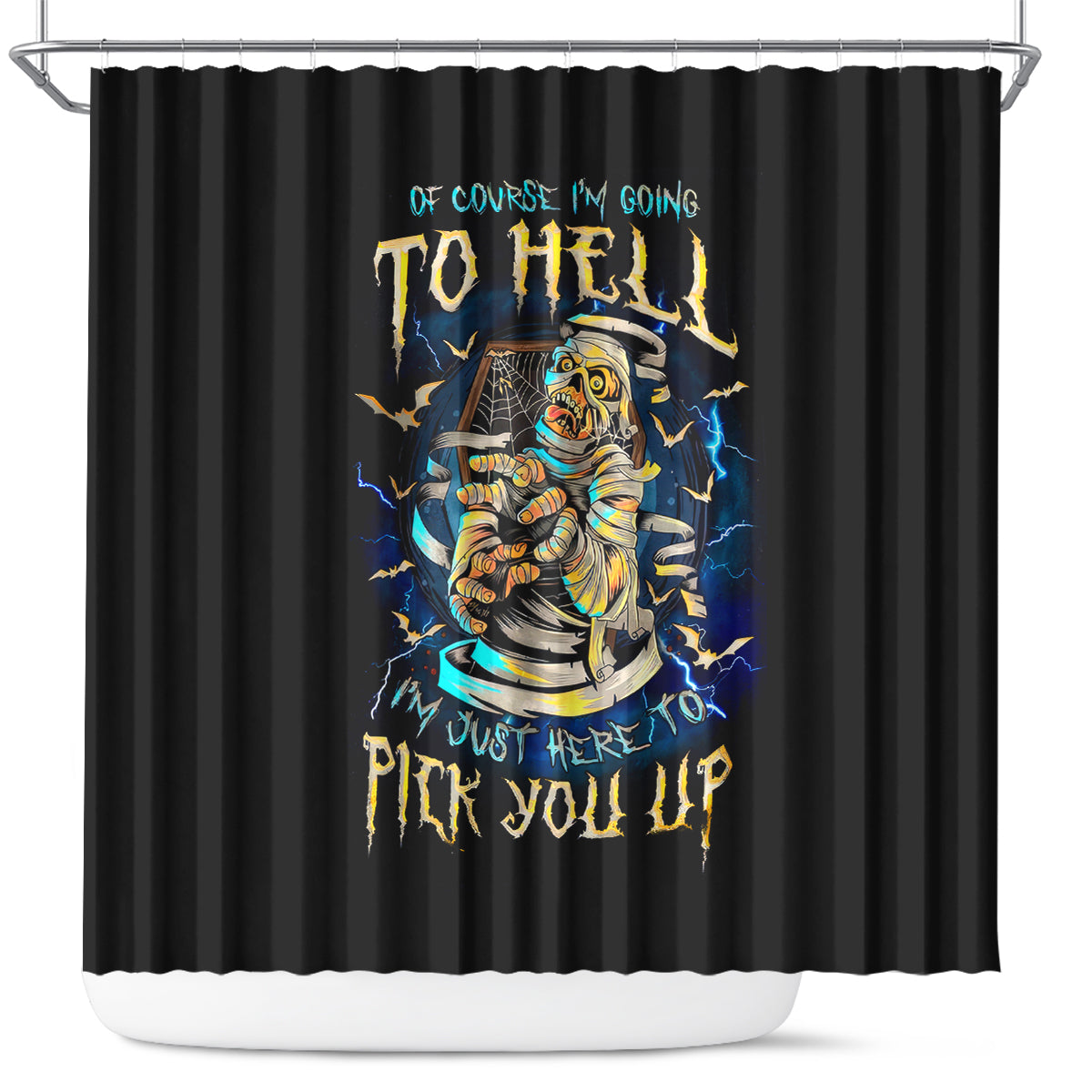 mummy-skull-shower-curtain-im-going-to-hell-to-pick-you-up