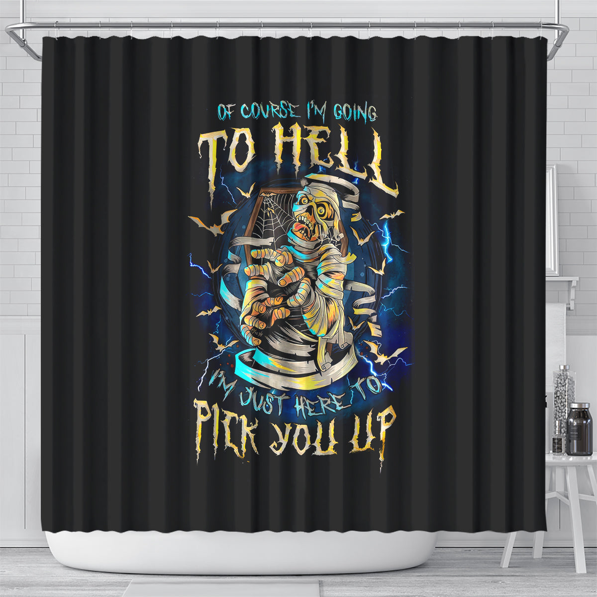 mummy-skull-shower-curtain-im-going-to-hell-to-pick-you-up