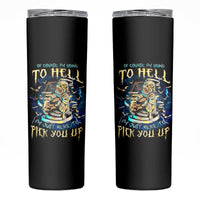Mummy Skull Skinny Tumbler I'm Going To Hell to Pick You Up - Wonder Print Shop