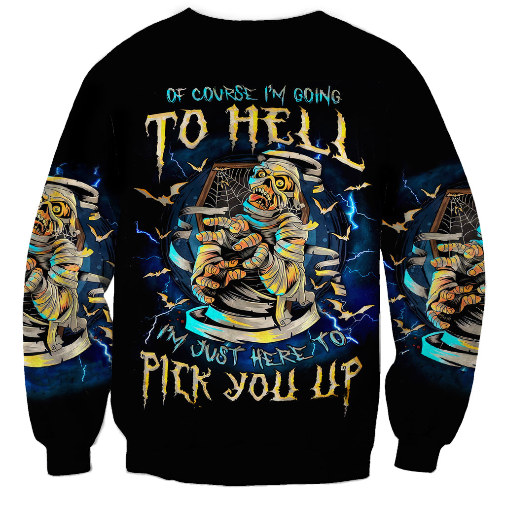 Mummy Skull Sweatshirt I'm Going To Hell to Pick You Up - Wonder Print Shop
