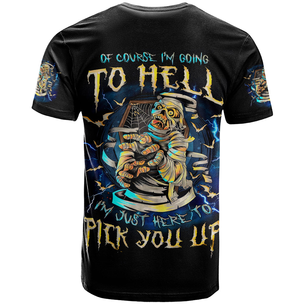Mummy Skull T Shirt I'm Going To Hell to Pick You Up - Wonder Print Shop