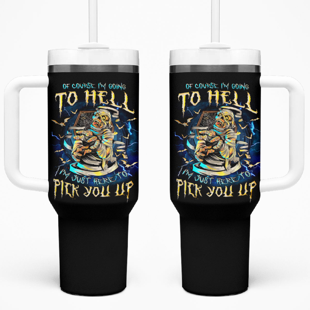 Mummy Skull Tumbler With Handle I'm Going To Hell to Pick You Up - Wonder Print Shop
