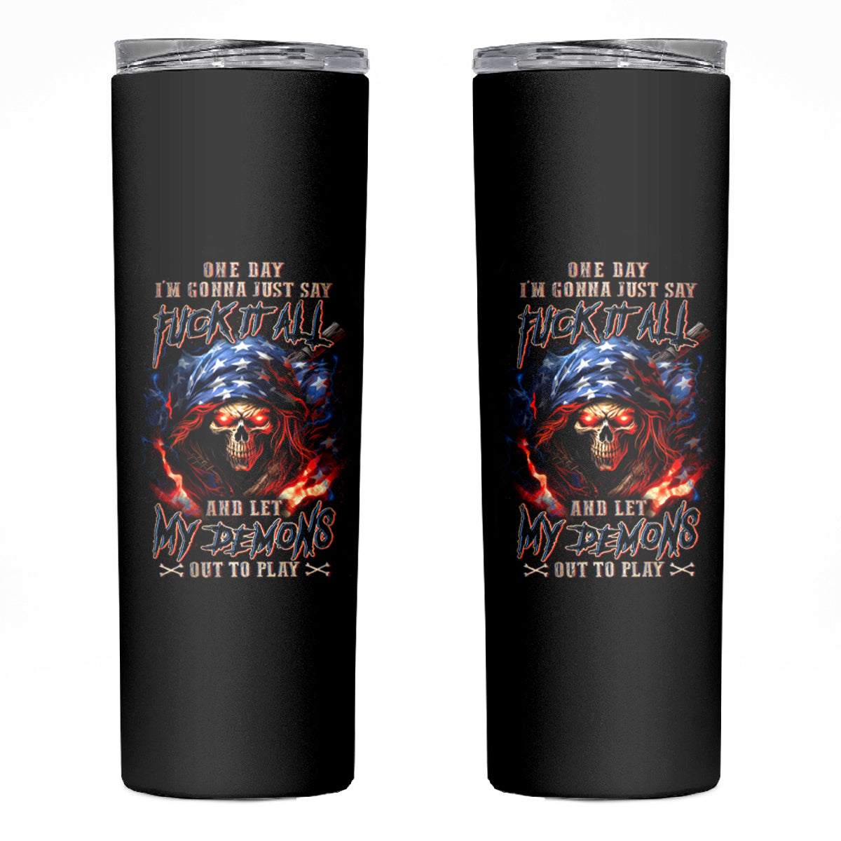 American Skull Skinny Tumbler One Day I Gonna Fuck It All - Wonder Print Shop