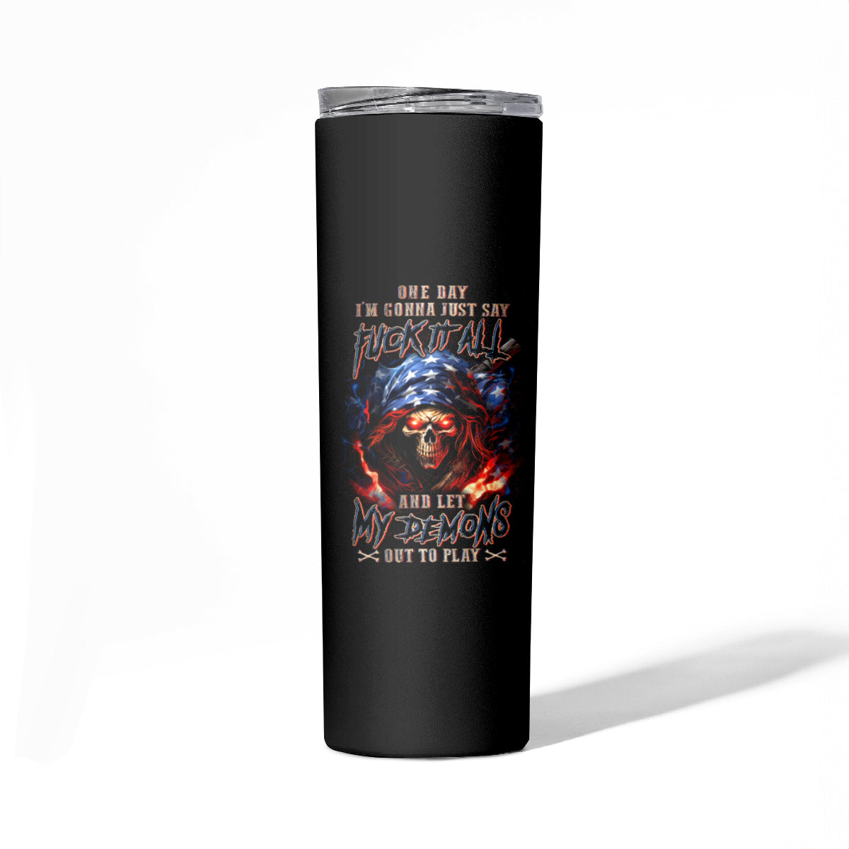 American Skull Skinny Tumbler One Day I Gonna Fuck It All - Wonder Print Shop