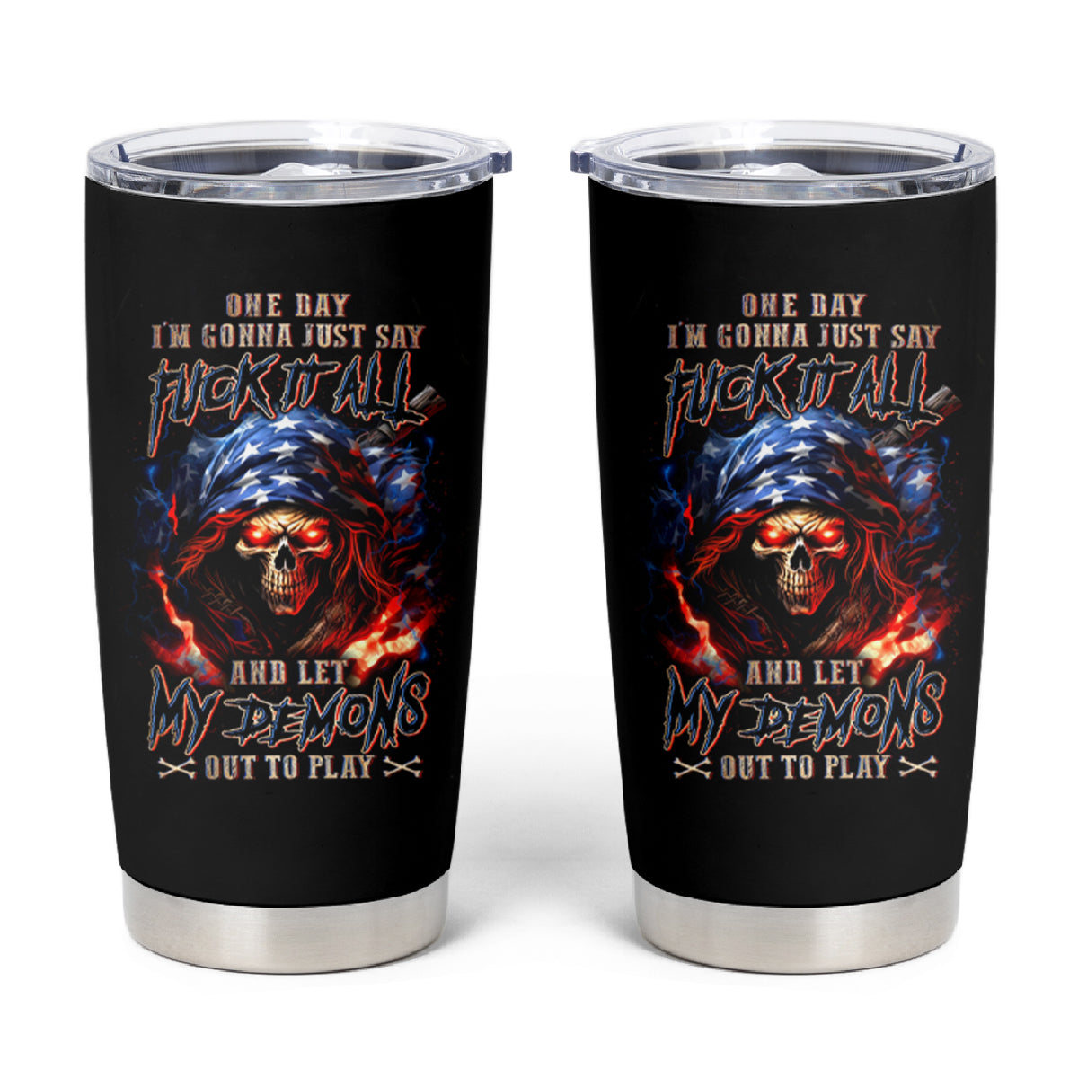 American Skull Tumbler Cup One Day I Gonna Fuck It All - Wonder Print Shop