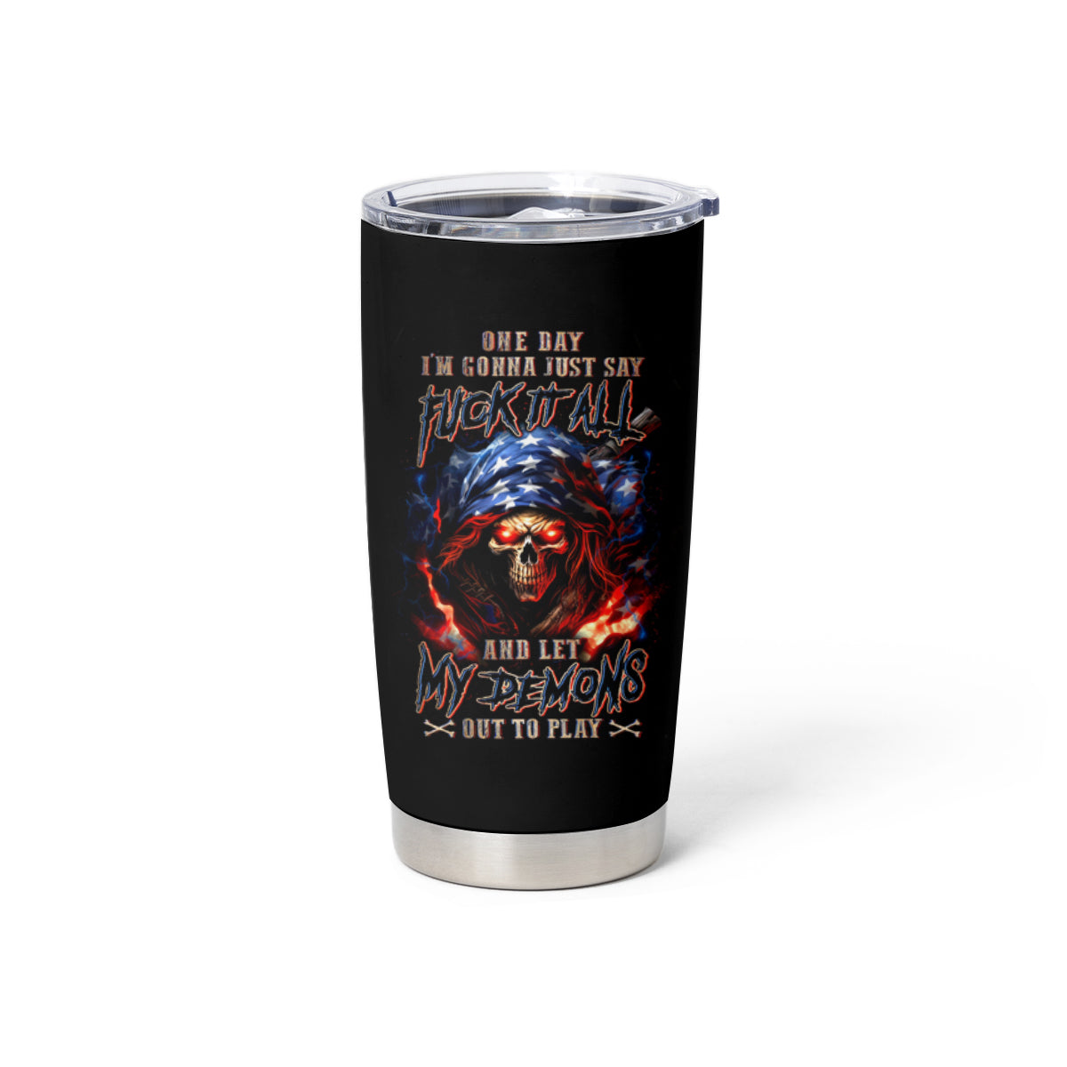 American Skull Tumbler Cup One Day I Gonna Fuck It All - Wonder Print Shop